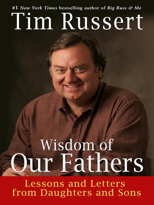 Title details for Wisdom of Our Fathers by Tim Russert - Available